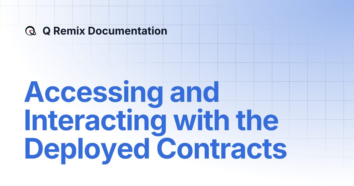 Accessing and Interacting with the Deployed Contracts | Q Remix ...