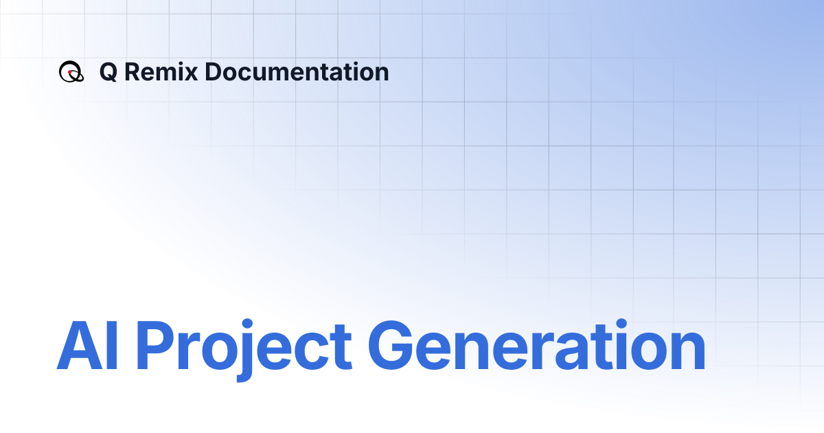 AI Project Generation | Q Remix Documentation