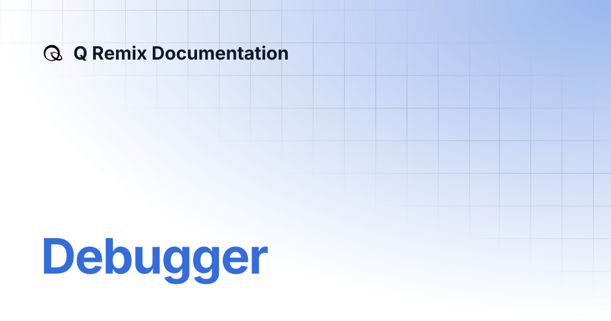 Debugger | Q Remix Documentation